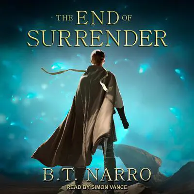 The End of Surrender Audibook, by B.T. Narro