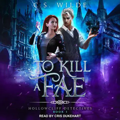 To Kill a Fae Audibook, by C.S. Wilde