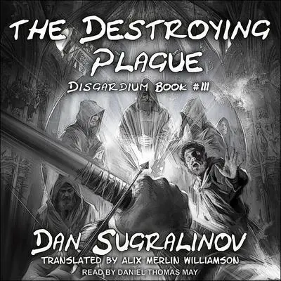 The Destroying Plague Audibook, by Dan Sugralinov