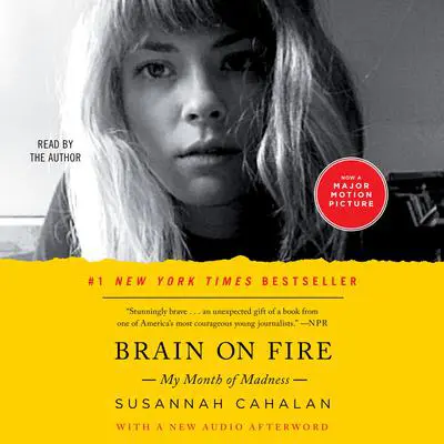 Brain on Fire: My Month of Madness Audibook, by Susannah Cahalan