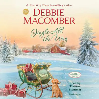 Jingle All the Way: A Novel Audibook, by Debbie Macomber