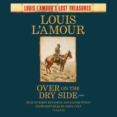 Over on the Dry Side (Louis L'Amour's Lost Treasures): A Novel Audibook, by Louis L’Amour