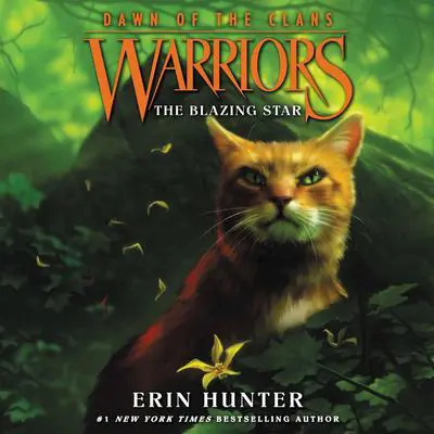 Warriors: Dawn of the Clans #4: The Blazing Star Audibook, by Erin Hunter