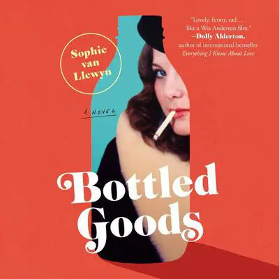 Bottled Goods: A Novel Audibook, by Sophie van Llewyn