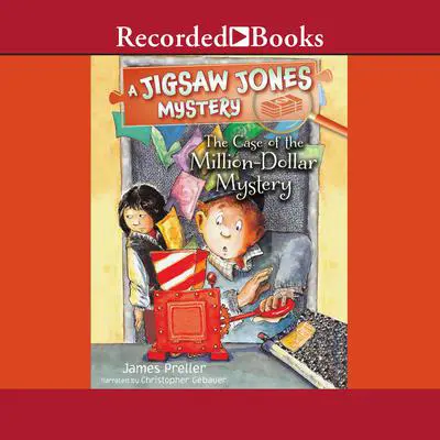 The Case of the Million-Dollar Mystery: A Jigsaw Jones Mystery Audibook, by James Preller