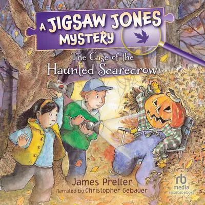 The Case of the Haunted Scarecrow Audibook, by James Preller