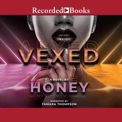 Vexed Audibook, by Honey 
