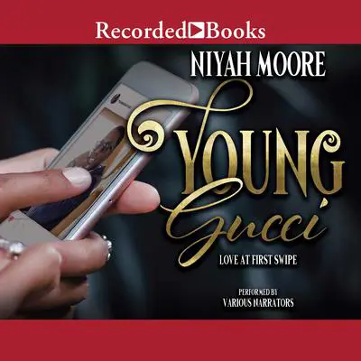 Young Gucci: Love at First Swipe Audibook, by Niyah Moore