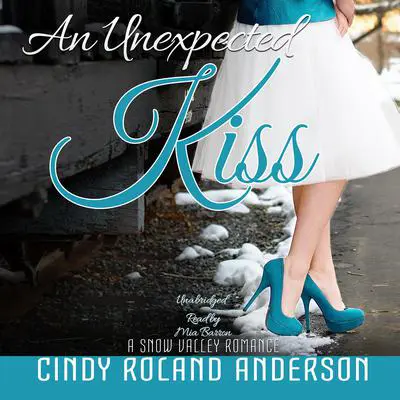 An Unexpected Kiss Audibook, by Cindy Roland Anderson
