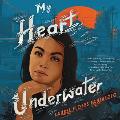 My Heart Underwater Audibook, by Laurel Flores Fantauzzo