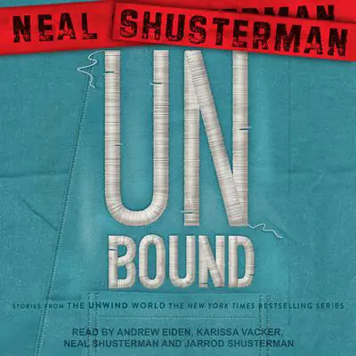UnBound: Stories from the Unwind World Audibook, by Neal Shusterman