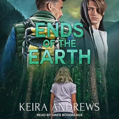 Ends of the Earth Audibook, by Keira Andrews