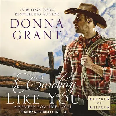 A Cowboy Like You Audibook, by Donna Grant
