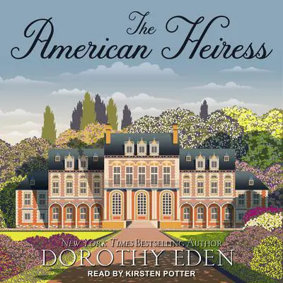 The American Heiress Audibook, by Dorothy Eden