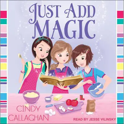 Just Add Magic Audibook, by Cindy Callaghan