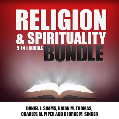 Religion and Spirituality Bundle: 5 in 1 Bundle, Prayer Book, Prayer, Miracles, Christ, Spiritual Books Audibook, by Daniel J. Simms