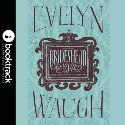 Brideshead Revisited: Booktrack Edition Audibook, by Evelyn Waugh