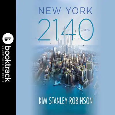 New York 2140: Booktrack Edition Audibook, by Kim Stanley Robinson