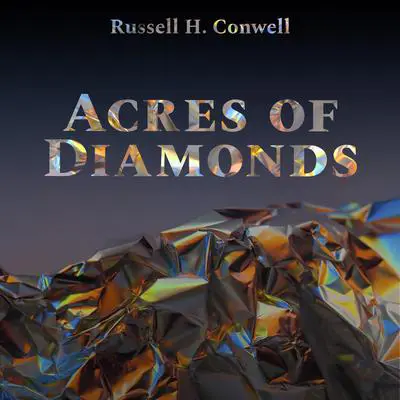 Acres of Diamonds Audibook, by Russell H. Conwell