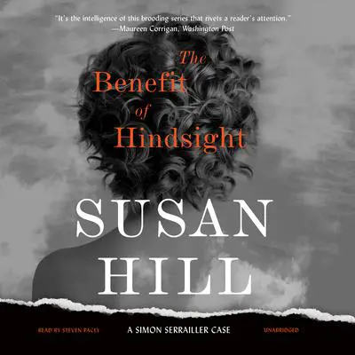 The Benefit of Hindsight: A Simon Serrailler Case Audibook, by Susan Hill