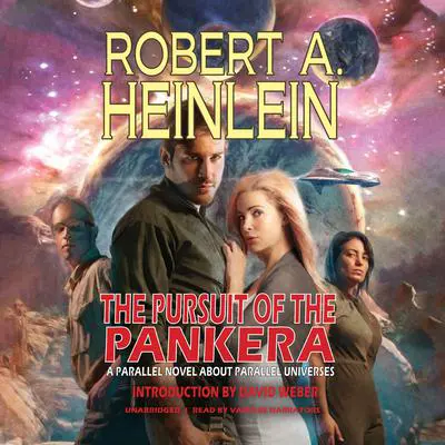The Pursuit of the Pankera: A Parallel Novel about Parallel Universes Audibook, by Robert A. Heinlein