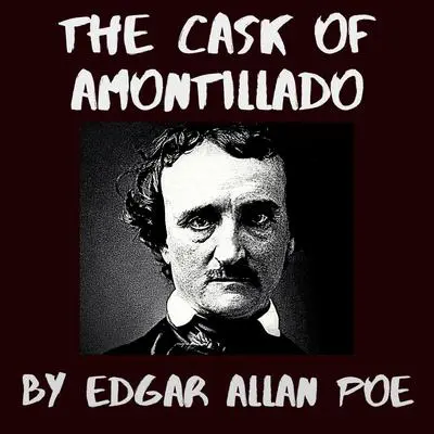 The Cask of Amontillado Audibook, by Edgar Allan Poe