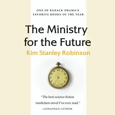 The Ministry for the Future: A Novel Audibook, by Kim Stanley Robinson