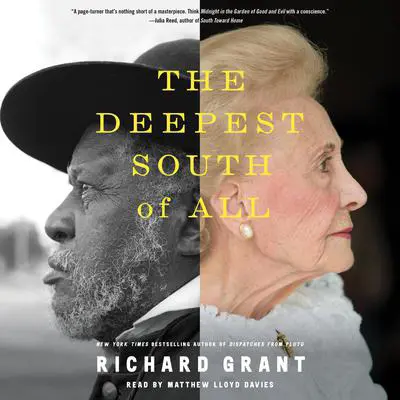 The Deepest South of All: True Stories from Natchez, Mississippi Audibook, by Richard Grant