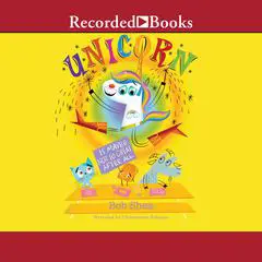Unicorn is Maybe Not So Great After All Audibook, by Bob Shea