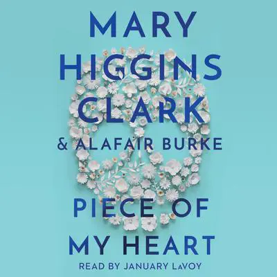 Piece of My Heart Audibook, by Mary Higgins Clark