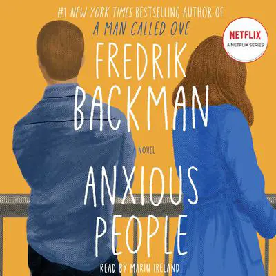 Anxious People: A Novel Audibook, by Fredrik Backman