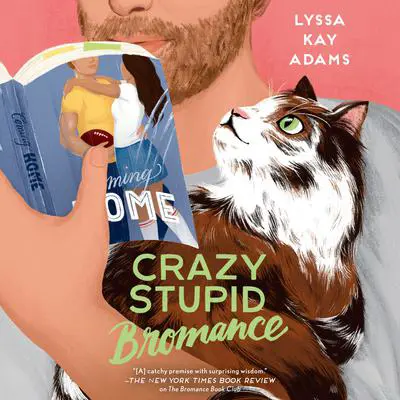 Crazy Stupid Bromance Audibook, by Lyssa Kay Adams