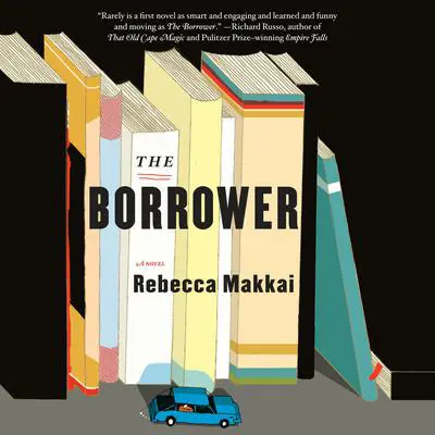 The Borrower: A Novel Audibook, by Rebecca Makkai