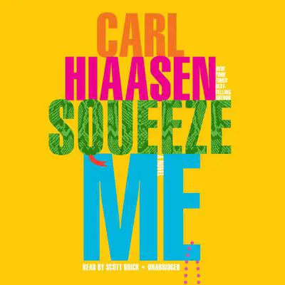 Squeeze Me: A novel Audibook, by Carl Hiaasen