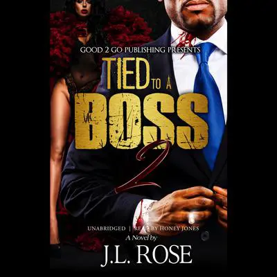 Tied to a Boss 2 Audibook, by J. L. Rose