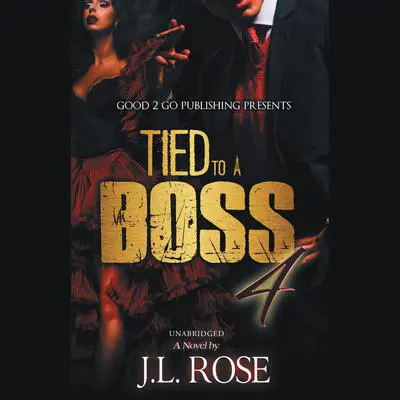Tied to a Boss 4 Audibook, by J. L. Rose
