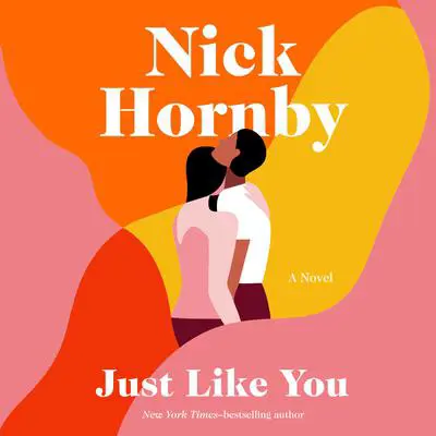 Just Like You: A Novel Audibook, by Nick Hornby