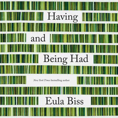 Having and Being Had Audibook, by Eula Biss