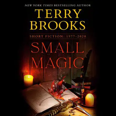 Small Magic: Short Fiction, 1977-2020 Audibook, by Terry Brooks
