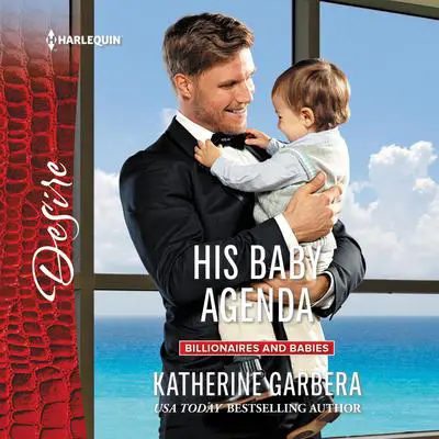 His Baby Agenda Audibook, by Katherine Garbera