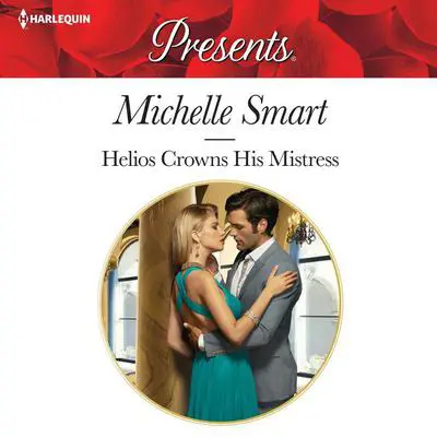 Helios Crowns His Mistress Audibook, by Michelle Smart