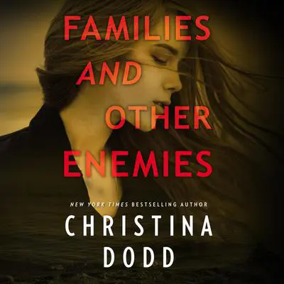 Families and Other Enemies Audibook, by Christina Dodd