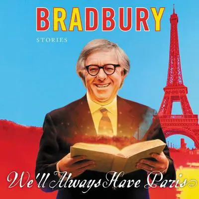 We'll Always Have Paris: Stories Audibook, by Ray Bradbury