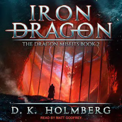 Iron Dragon Audibook, by D.K. Holmberg