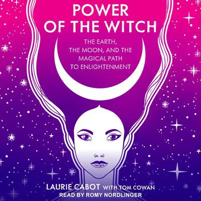 Power of the Witch: The Earth, the Moon, and the Magical Path to Enlightenment Audibook, by Laurie Cabot