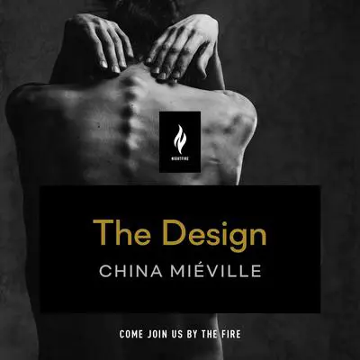 The Design: A Short Horror Story Audibook, by China Miéville