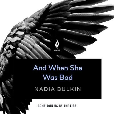 And When She Was Bad: A Short Horror Story Audibook, by Nadia Bulkin
