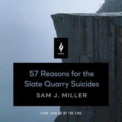 57 Reasons for the Slate Quarry Suicides: A Short Horror Story Audibook, by Sam J. Miller