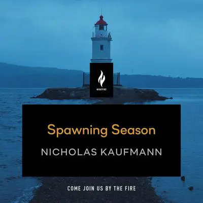 Spawning Season: A Short Horror Story Audibook, by Nicholas Kaufmann