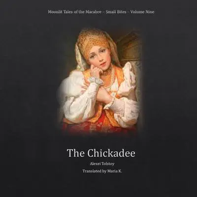 The Chickadee Audibook, by Alexei Tolstoy